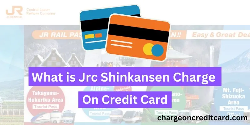Jrc Shinkansen Charge On Credit Card