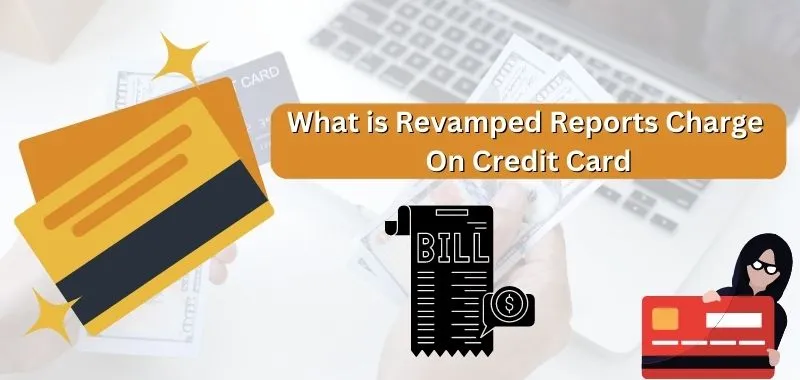 Revamped Reports Charge On Credit Card