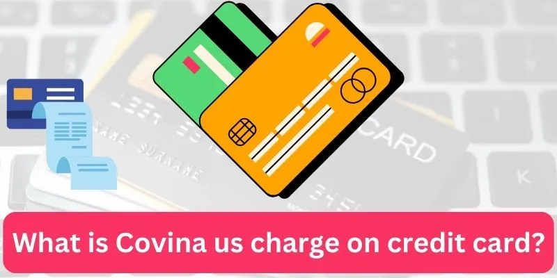 Covina us charge on credit card