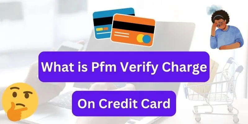 Pfm Verify Charge On Credit Card