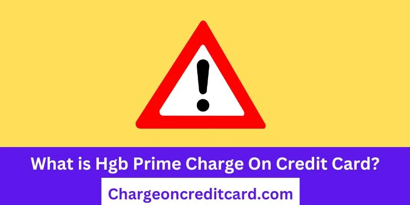 Hgb Prime Charge On Credit Card